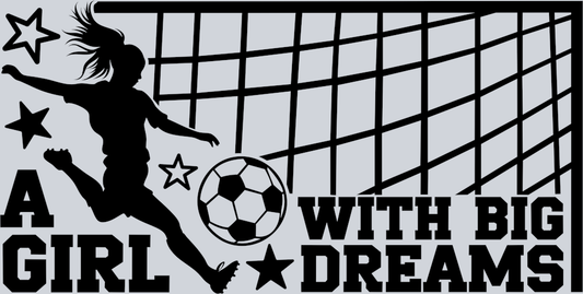 DTF Transfer Soccer - A Girl with Big Dreams