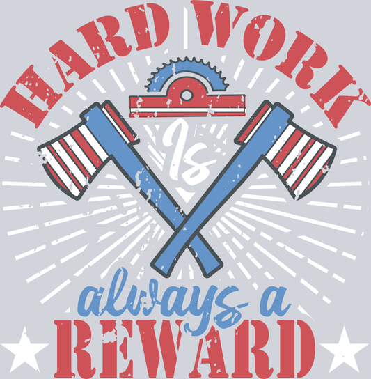 DTF Transfer Labor Day - Hard Work always a Reward