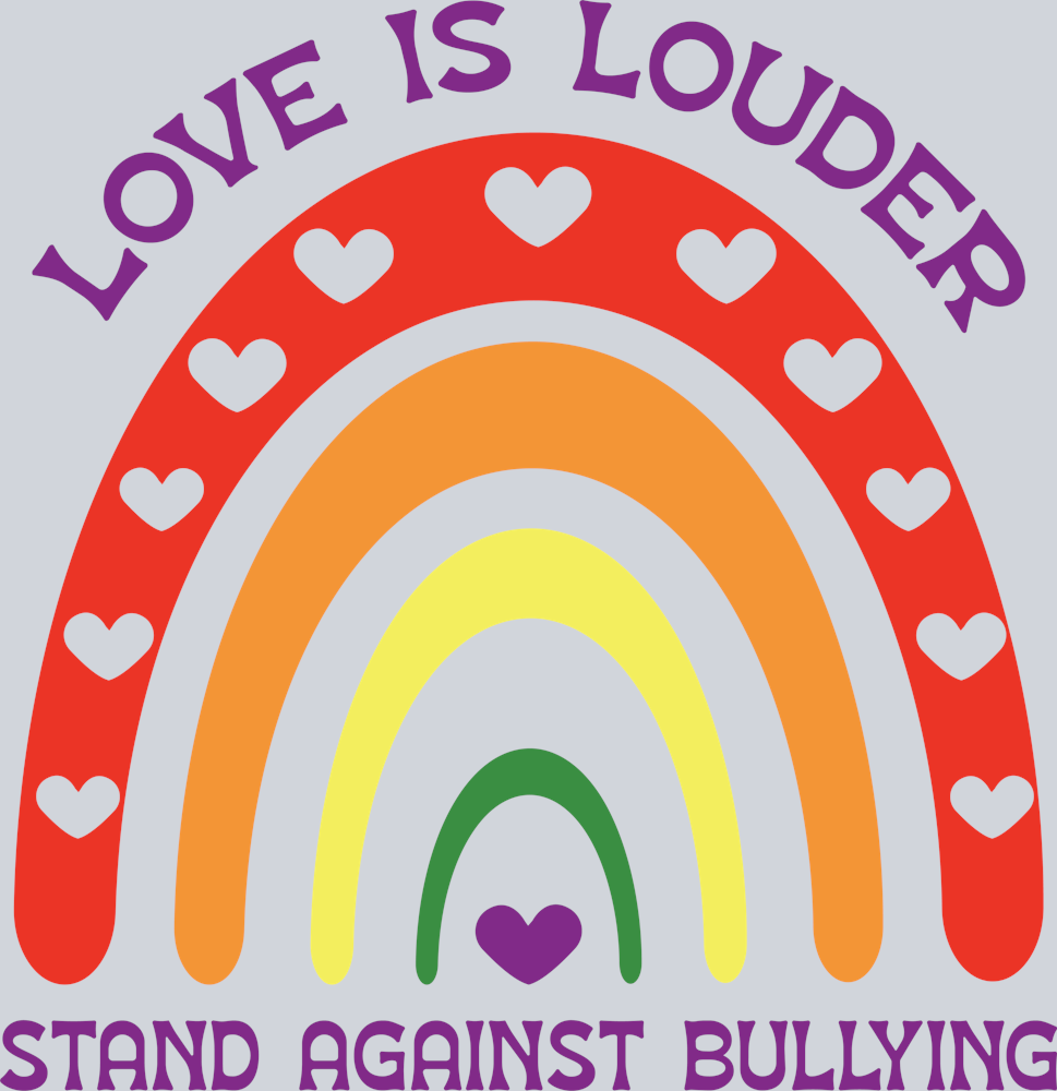 DTF Transfer Anti Bullying - Love is Louder Stand Against Bullying