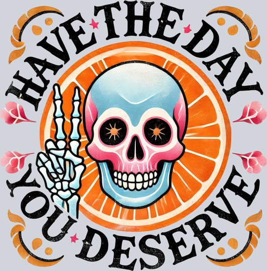 DTF Transfer Anti Bullying - Have the Day you Deserve