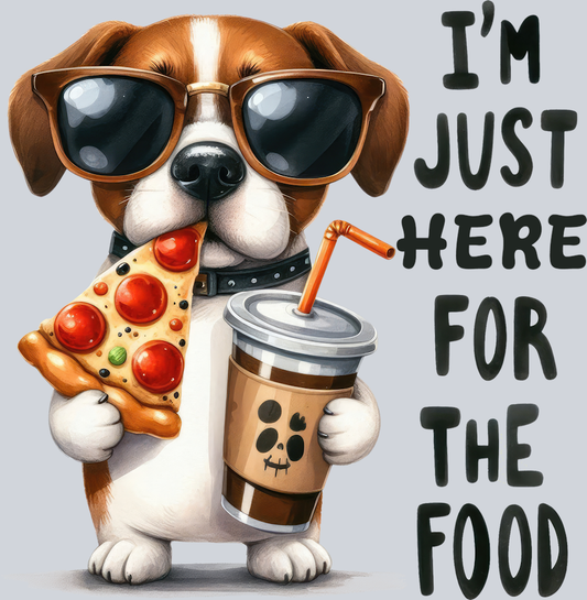 DTF Transfer Dogs - I'm Just Here For The Food