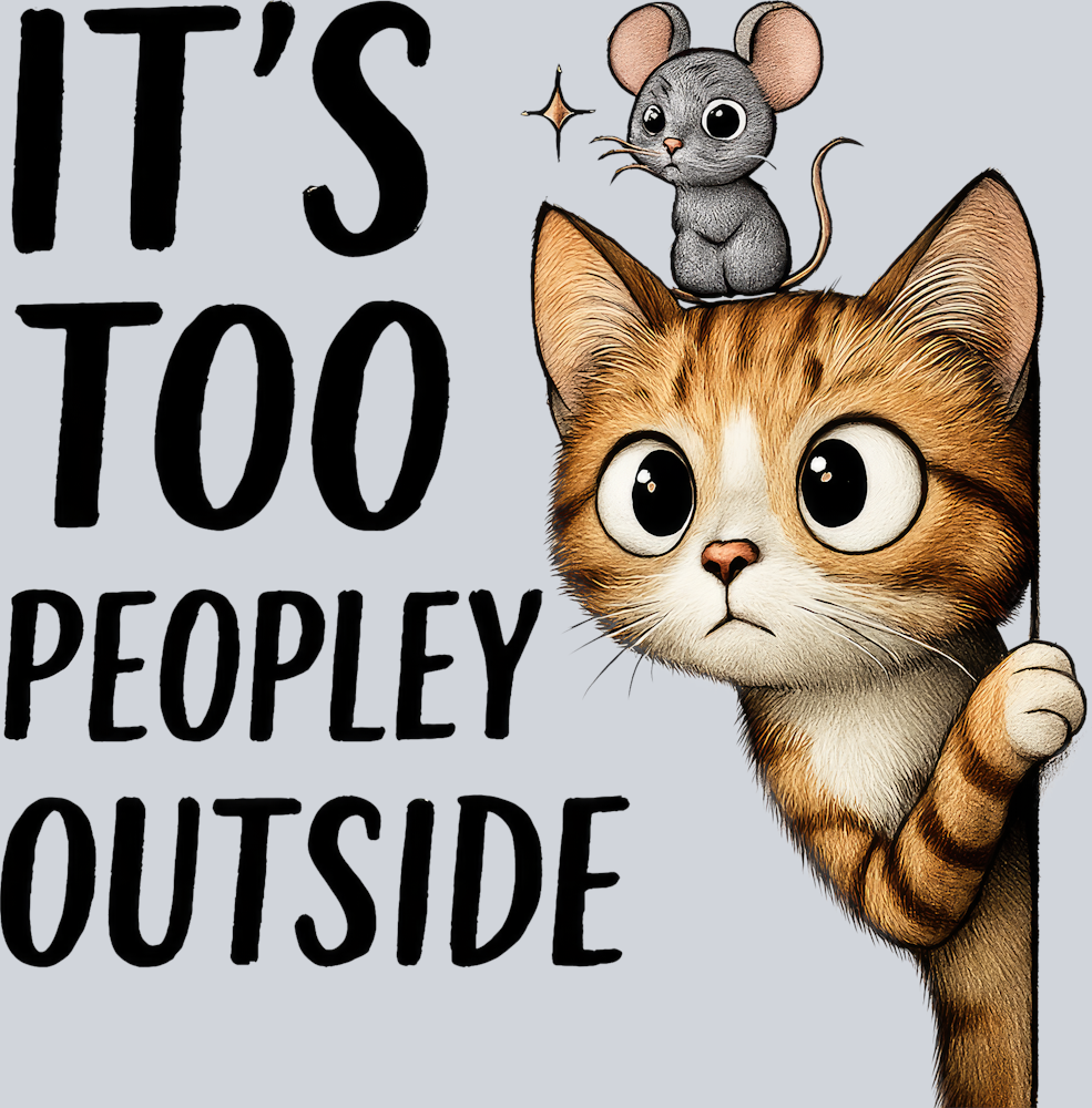 DTF Transfer Cats - It's Too Peopley Outside