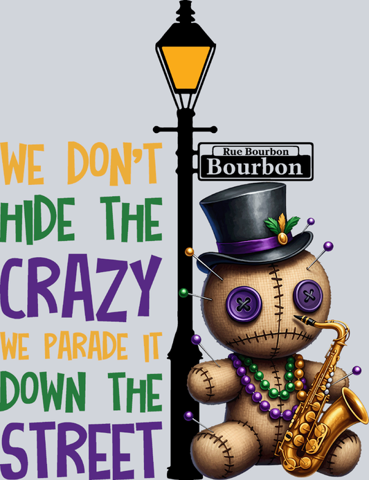 DTF Transfer Mardi Gras - We Don't Hide the Crazy