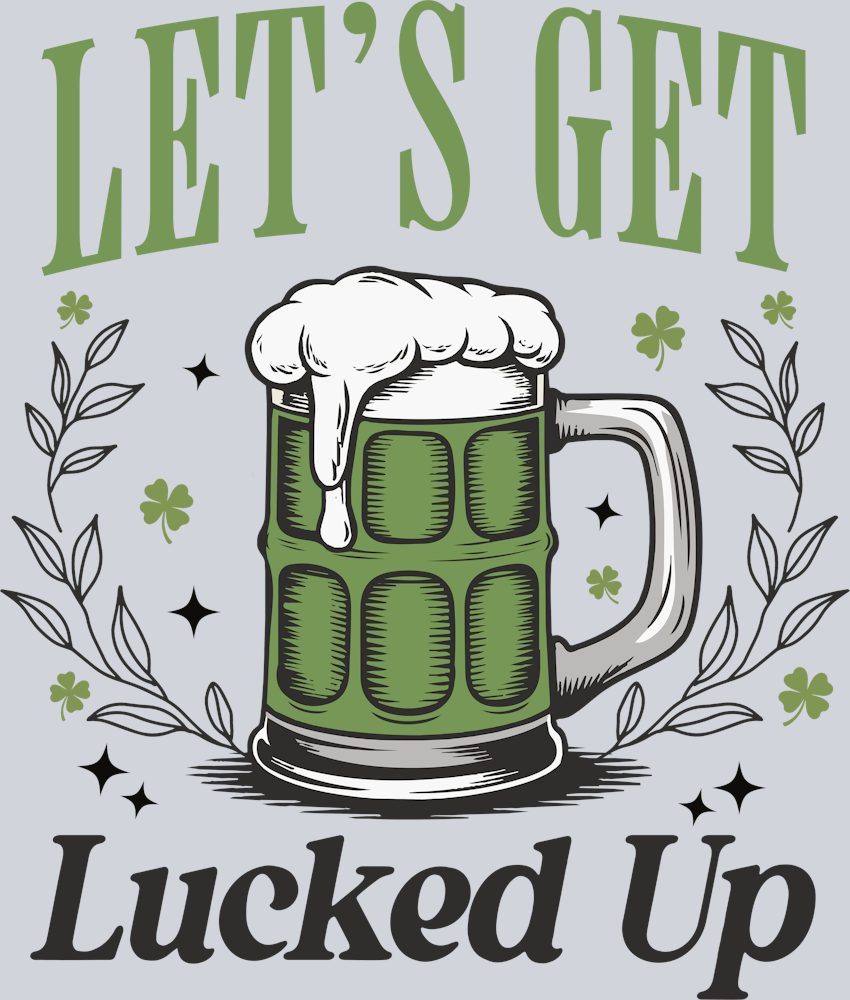 DTF Transfer St. Patrick's Day - Let's Get Lucked Up