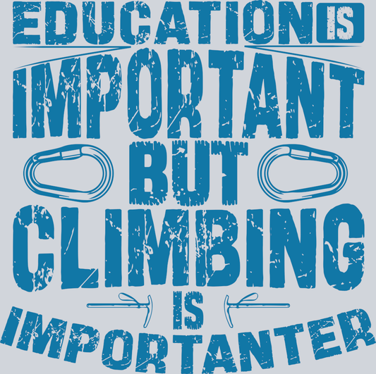 DTF Transfer Rock Climbing - Education is Important but Climbing is Importanter