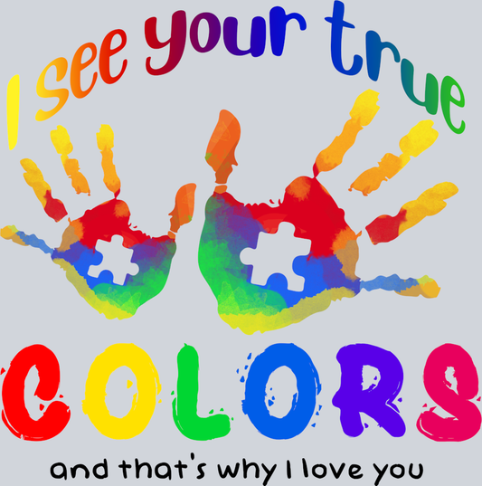 DTF Transfer Autism - I see your True Colors