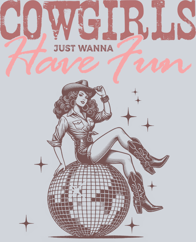 DTF Transfer Western - Cowgirls Just Wanna Have Fun