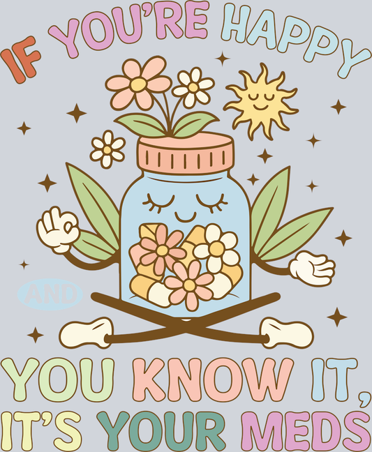 DTF Transfer Mental Health - if you re happy and you know it its your meds