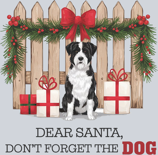 DTF Transfer Christmas - Dear Santa Don't Forget the Dog