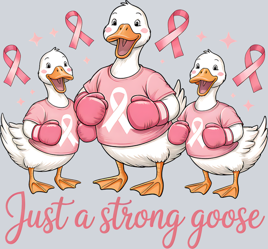 DTF Transfer Breast Cancer - Just a Strong Goose