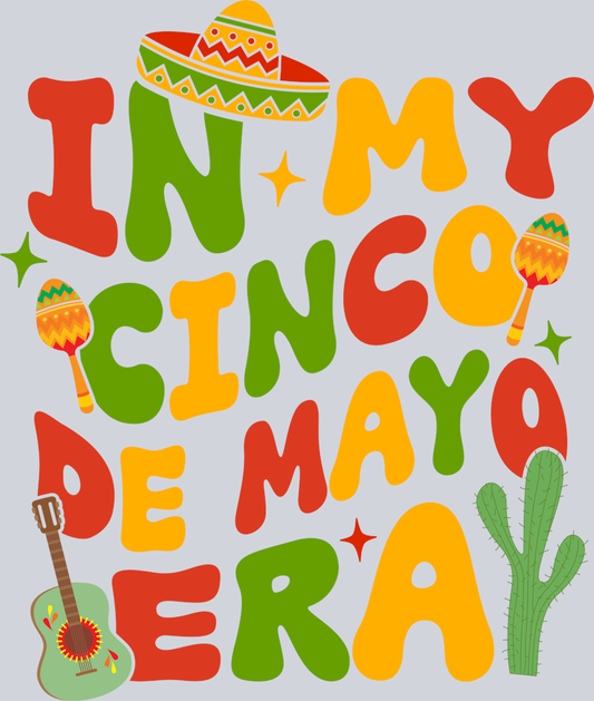 DTF Transfer Cinco de Mayo - In my Cinco de Mayo Era