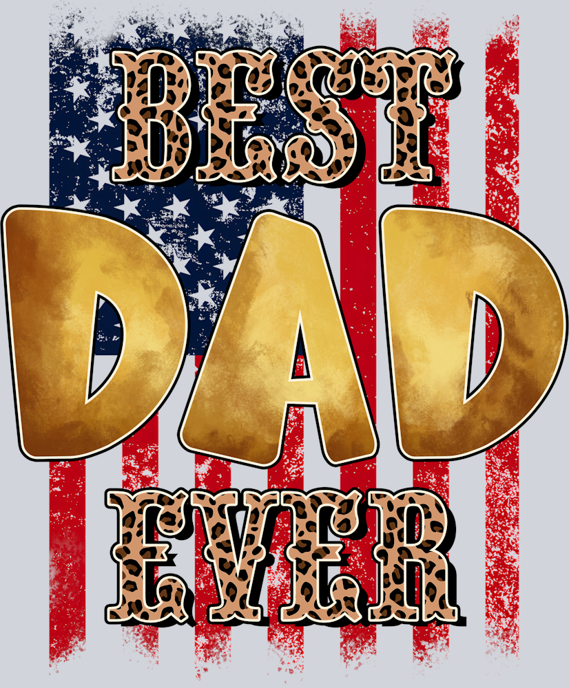 DTF Transfer Father's Day - Best Dad Ever American Flag