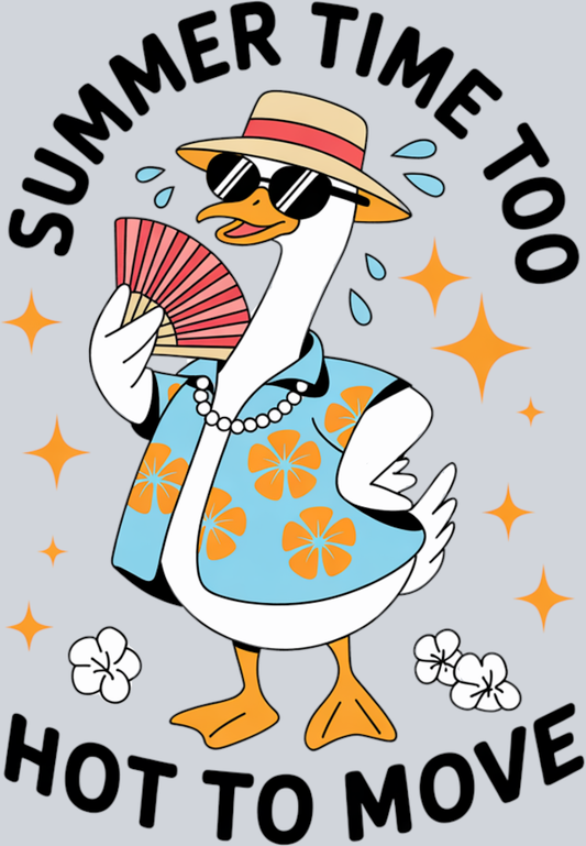 DTF Transfer Fowl - Summer Time too Hot to Move