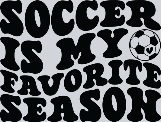 DTF Transfer Soccer - Soccer is my Favorite Season