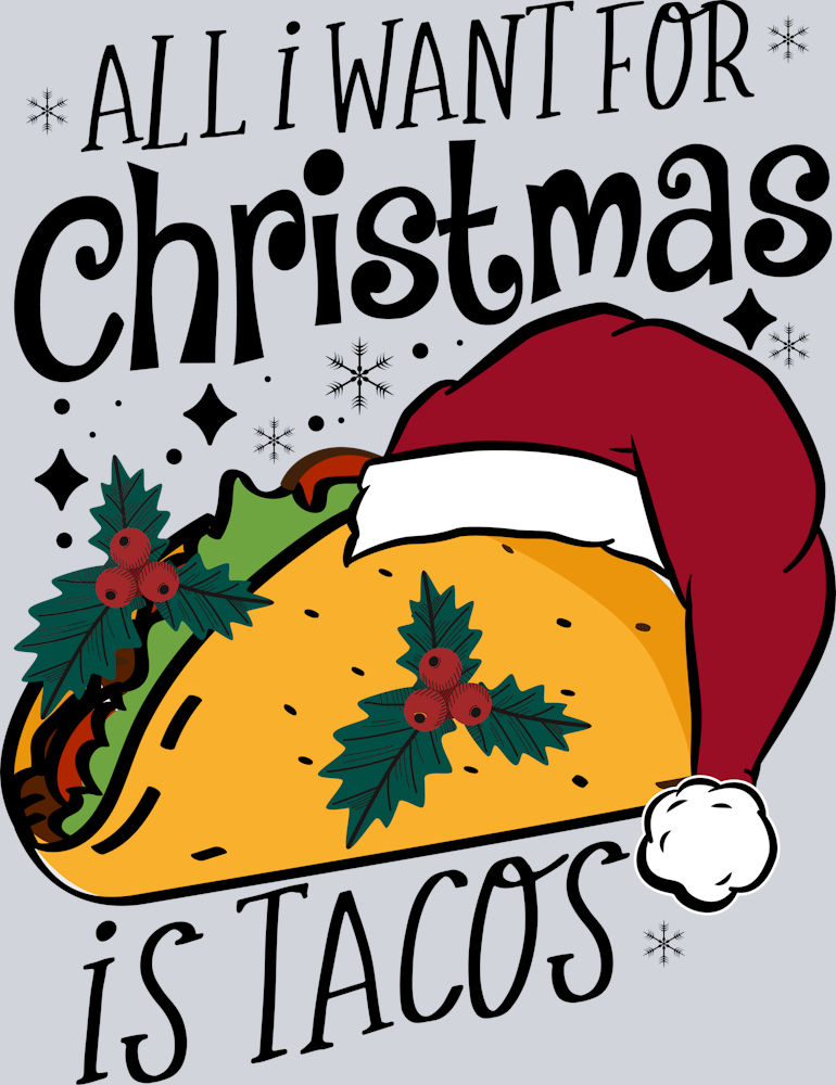 DTF Transfer Christmas - All I want for Christmas is Tacos