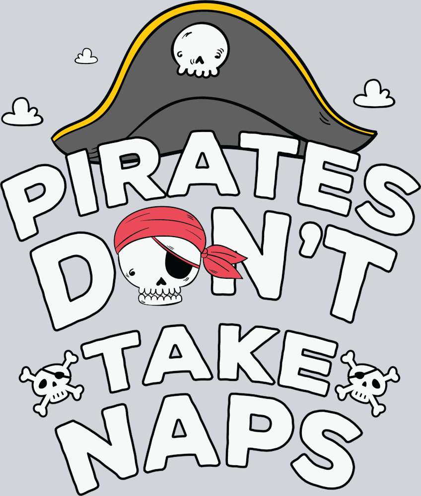 DTF Transfer High Seas - Pirates Don't take Naps