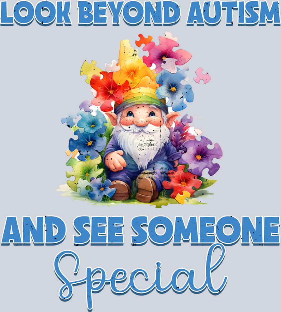 DTF Transfer Autism - Look Beyond Autism and see Someone Special