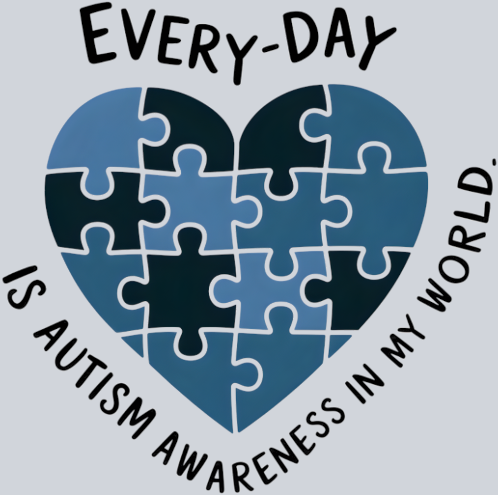 DTF Transfer Autism - Every-Day is Autism Awareness in my World