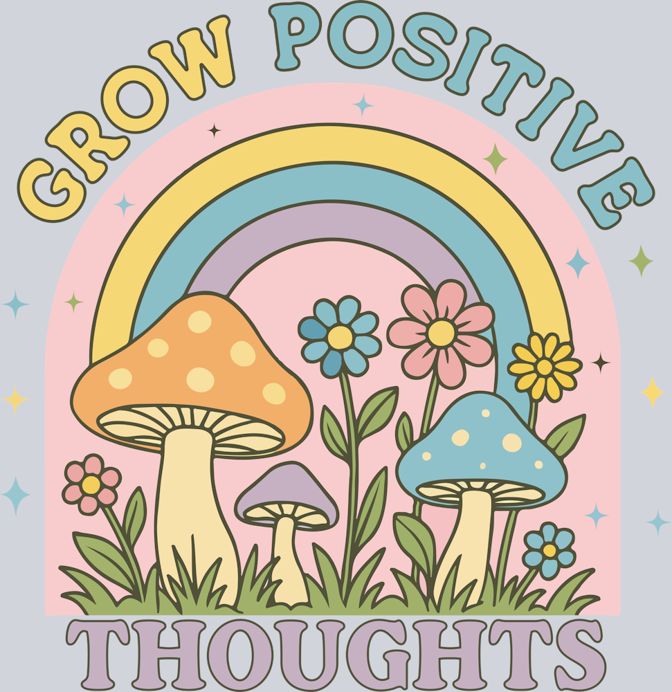 DTF Transfer Mental Health - Grow Positive Thoughts