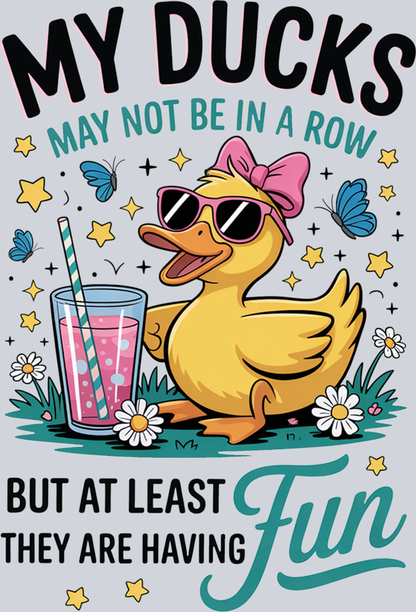 DTF Transfer Fowl - My Ducks May not be in a Row – One Source Supply