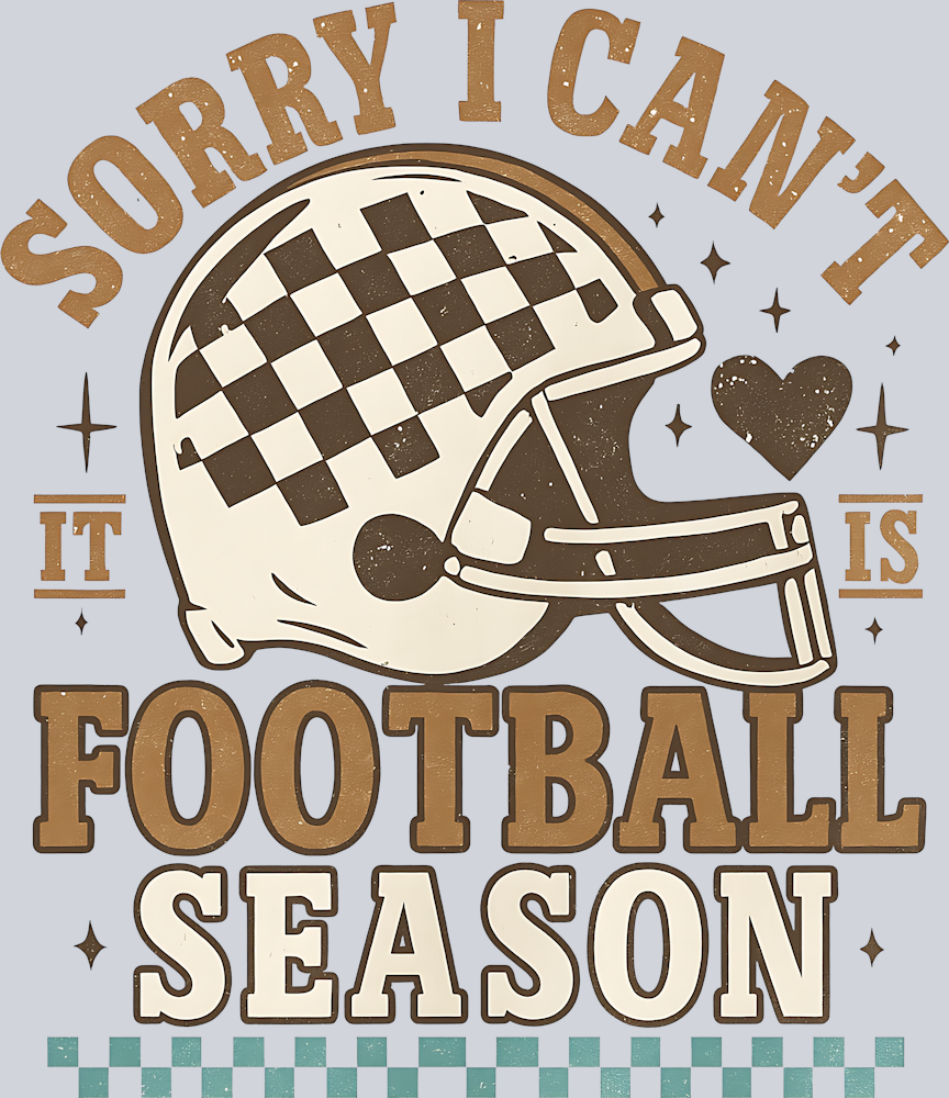 DTF Transfer Football - Sorry I Can't Football Season