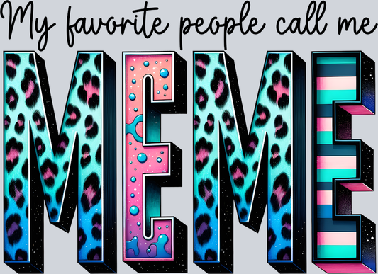 DTF Transfer Mother's Day - My favorite people call me Meme