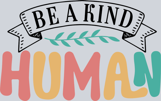 DTF Transfer Anti Bullying - Be a Kind Human