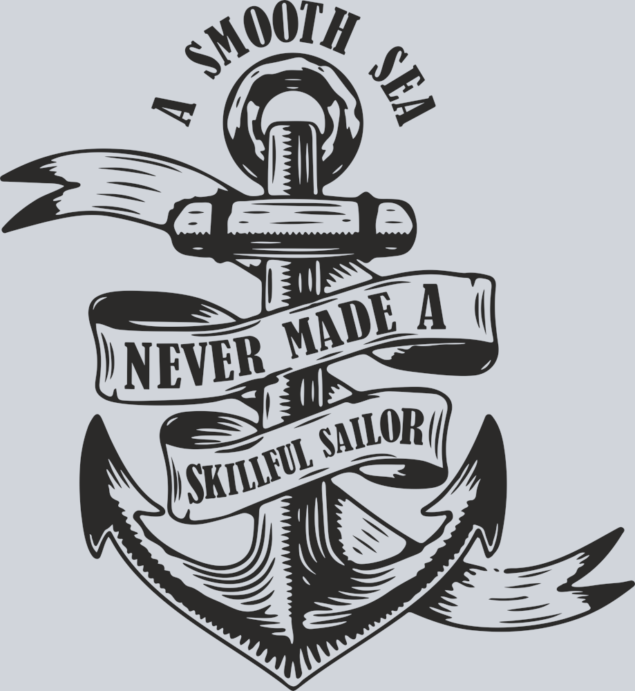 DTF Transfer High Seas - A Smooth Sea Never made a Skillful Sailor