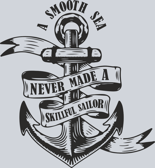 DTF Transfer High Seas - A Smooth Sea Never made a Skillful Sailor