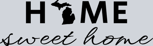 DTF Transfer Michigan - Home Sweet Home