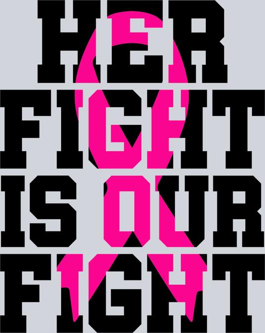 DTF Transfer Breast Cancer - Her Fight is our Fight