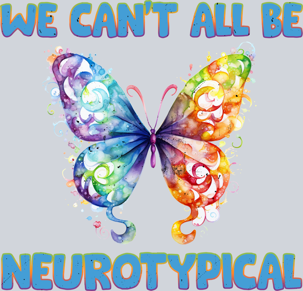 DTF Transfer Autism - We Can't all be Neurotypical