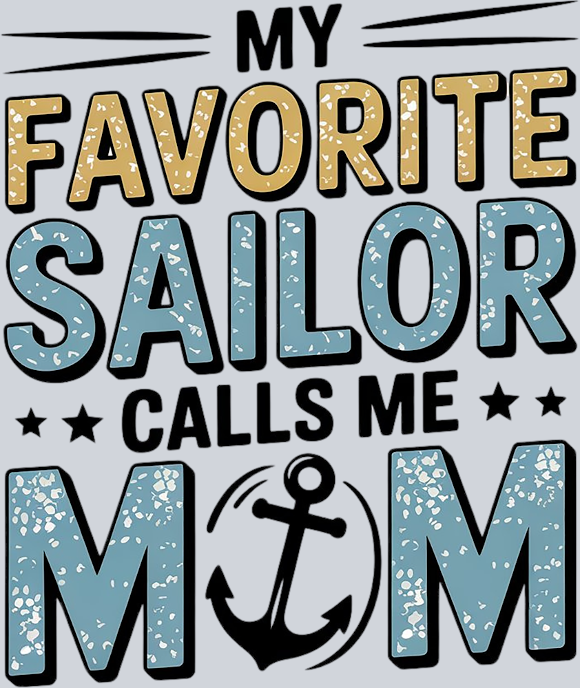 DTF Transfer High Seas - My Favorite Sailor calls me Mom