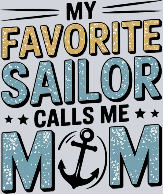 DTF Transfer High Seas - My Favorite Sailor calls me Mom
