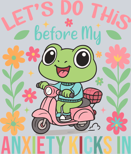 DTF Transfer Mental Health - Let's Do This Before My Anxiety Kicks In