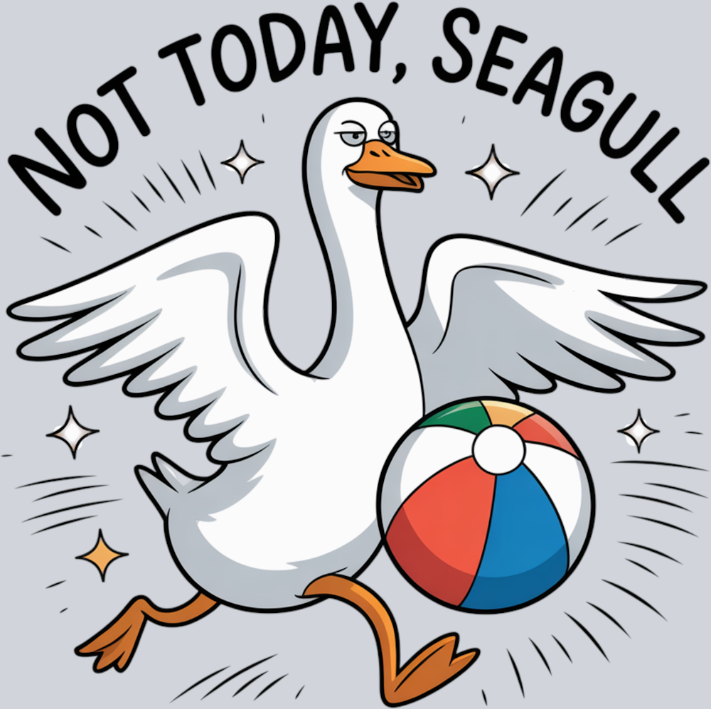 DTF Transfer Fowl - Not Today Seagull