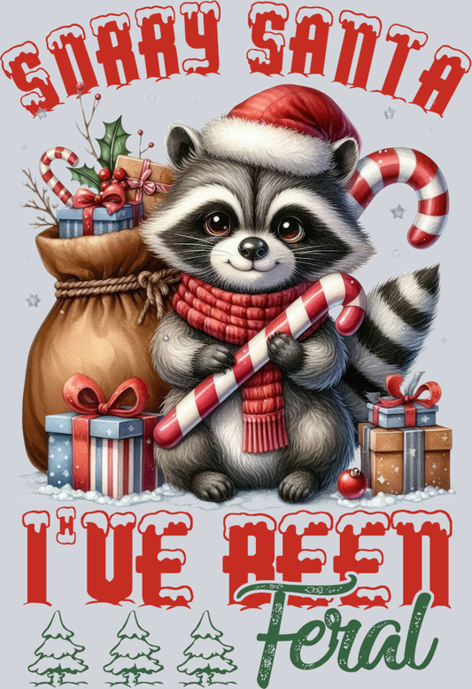 DTF Transfer Christmas - Sorry Santa I've Been Feral