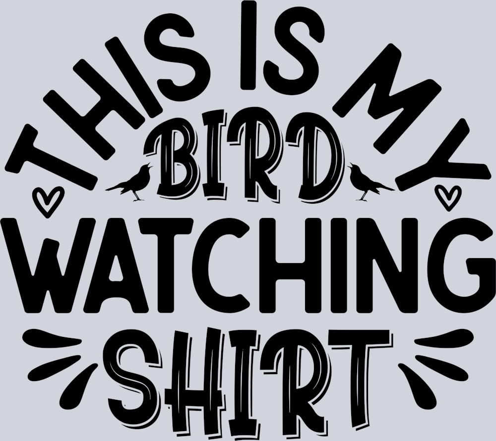 DTF Transfer Bird Watching - This is my Bird Watching Shirt