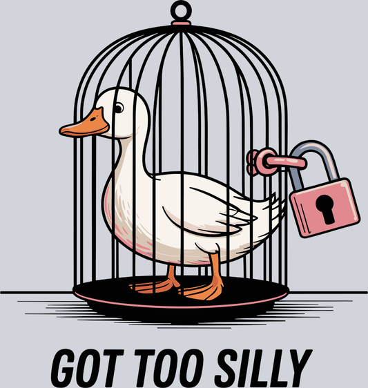 DTF Transfer Fowl - Got Too Silly