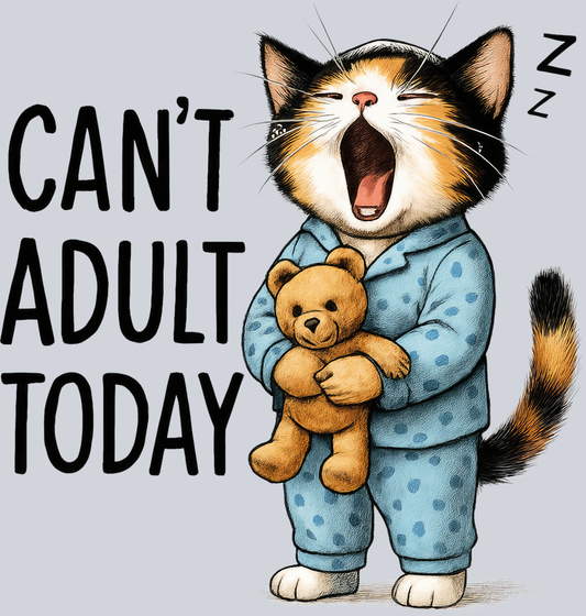 DTF Transfer Cats - Can't Adult Today
