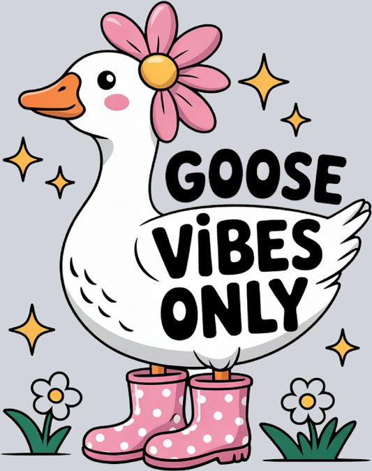 DTF Transfer Fowl - Goose Vibes Only