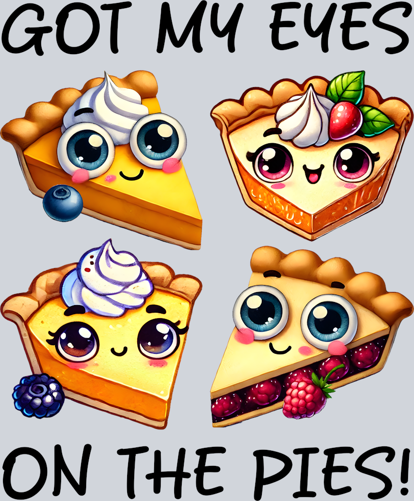 Thanksgiving - Got my Eyes on the Pies