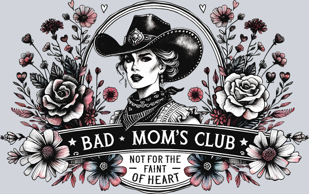 DTF Transfer Western - Bad Mom's Club Not for the Faint of Heart
