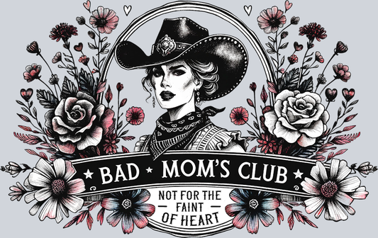 DTF Transfer Western - Bad Mom's Club Not for the Faint of Heart