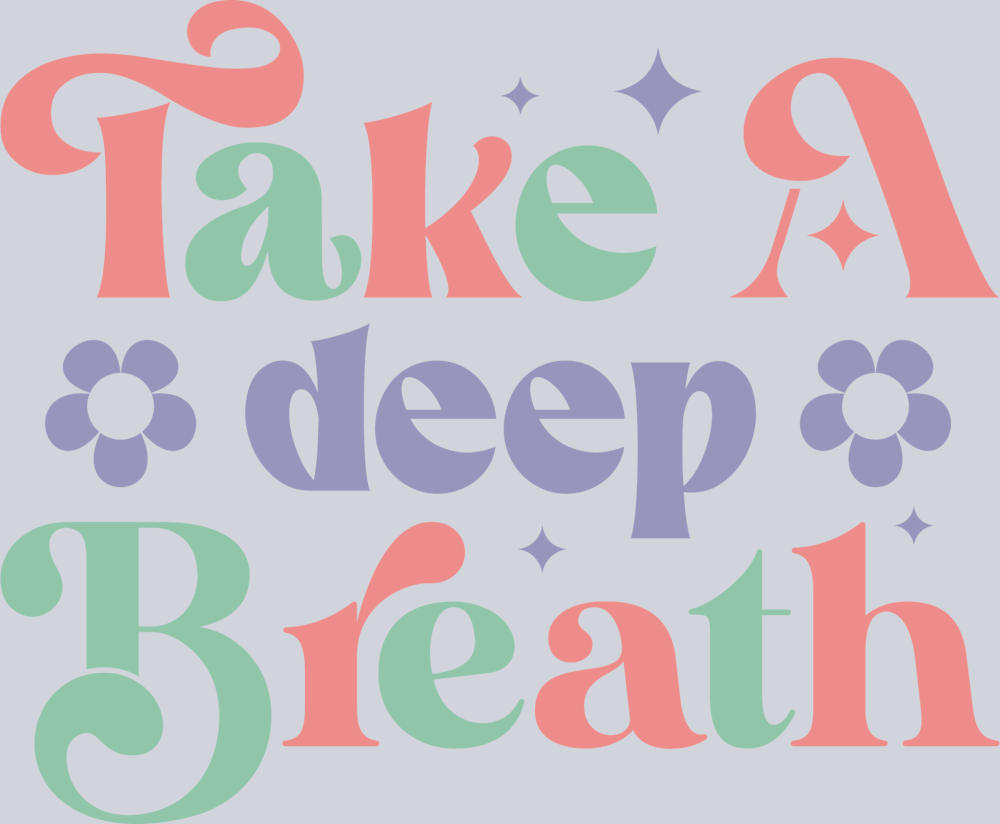 DTF Transfer Mental Health - Take A Deep Breath