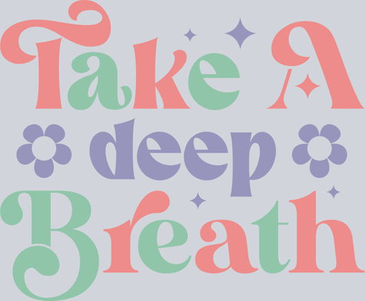 DTF Transfer Mental Health - Take A Deep Breath