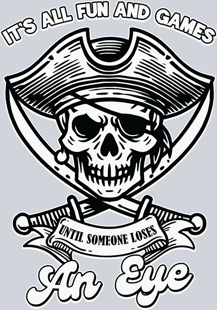 DTF Transfer High Seas - It's All Fun and Games