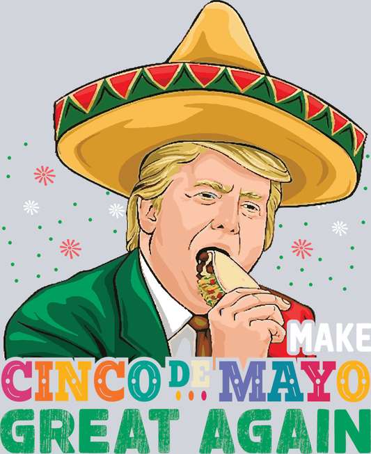 DTF Transfer Cinco de Mayo - Make Cinco de Mayo Great Again