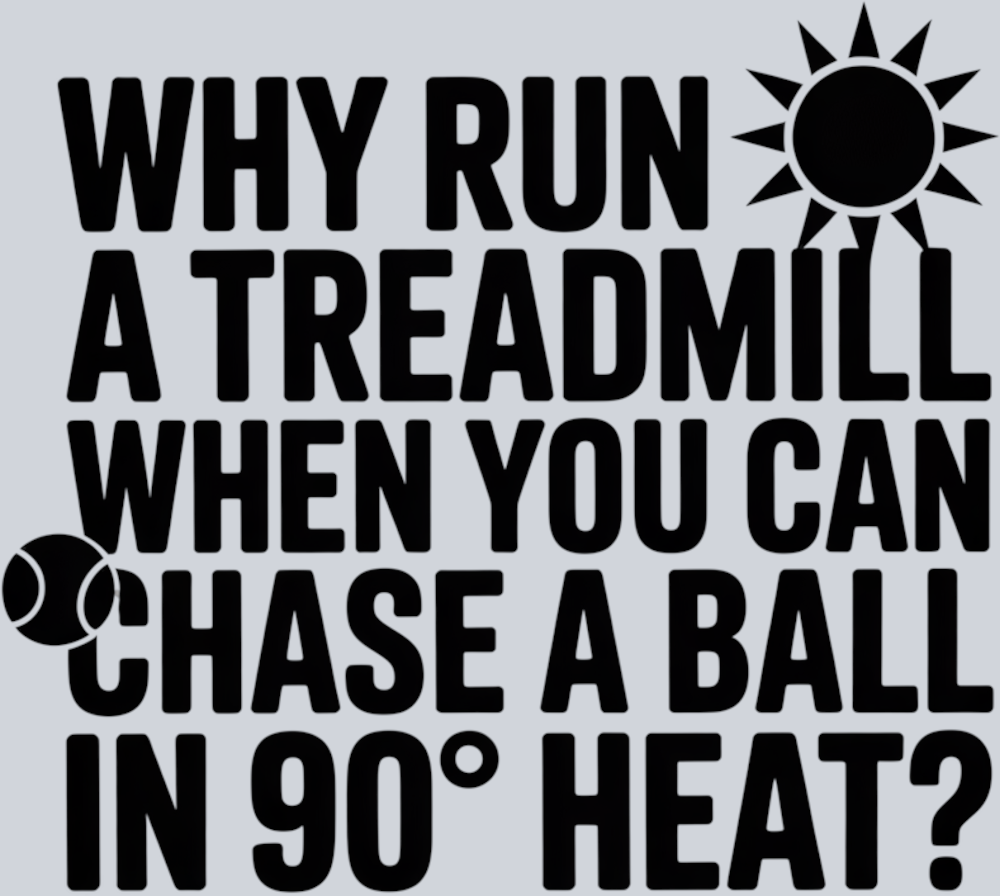 DTF Transfer Tennis - Why Run a Treadmill
