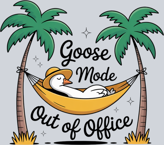 DTF Transfer Fowl - Goose Mode Out of Office
